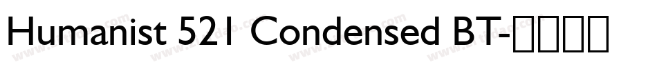 Humanist 521 Condensed BT字体转换